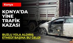 Konya’da Buzlanma Tehlikesi: Kazalar Art Arda Geldi