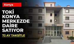 TOKİ Konya'da 200 Bin TL Peşinatla 2+1 Daire Satıyor