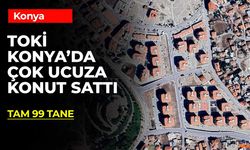 Konya'da TOKİ Konutları İlgi Görmedi! Fiyatlar Uygun Alıcı Çıkmadı