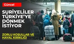 Suriyeliler Türkiye'ye Dönmek İstiyor