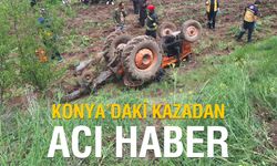 Konya'daki traktör kazasından acı haber