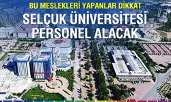 Selçuk Üniversitesi 31 Sözleşmeli Personel Alacak