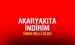 Akaryakıta indirim tarihi belli oldu