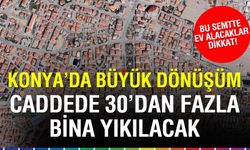 Konya’nın Kalbi Yeniden Atıyor: Sivaslı Ali Kemal Caddesi’nde 30’dan Fazla Bina Yıkılıyor