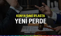 Konya’da iflas masasında kritik gün: Alacaklılar sırasını konuşacak!