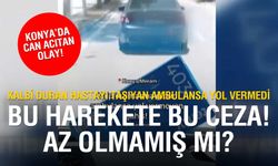 Ödül Gibi: Ambulansa Yol Vermeyen Sürücüye Konya’da 3.160 TL Ceza!