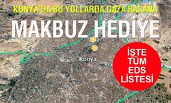 Konya'da bu yollarda gaza basana makbuz hediye