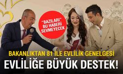 Evliliğe Büyük Destek! İçişleri Bakanlığı’ndan 81 İle Evlilik Genelgesi