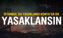 İstanbul'da Yasaklandı Konya'da da Yasaklansın