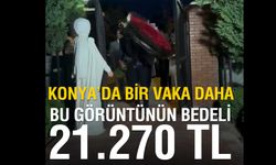 Konya’da Yine Şov Yine Ceza