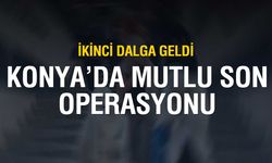 Konya'da Mutlu Son'a İkinci Dalga
