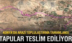 Konya'da Toplulaştırma Tamam Tapular Teslim Ediliyor