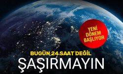 Bugün Erken Bitecek! Artık 24 Saat Değil
