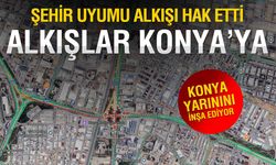 Konya'nın Uyumu Alkışı Haketti