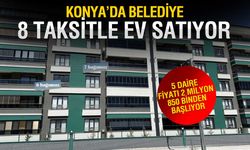 Konya’da Belediye 4 Daireyi 8 Taksitle Satıyor
