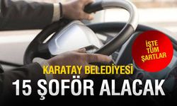 Karatay Belediyesi 15 Şoför Alımı Yapıyor! Başvurular Başladı