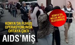 Konya'da Fuhuş Operasyonları! AİDS Şüphesi Ortalığı Karıştırdı