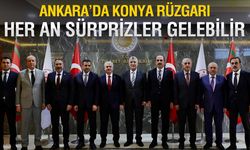 Ankara'da Konya Rüzgarı: Her An Yeni Sürprizler Gelebilir