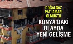 Konya’da Doğal Gaz Patlaması: O Ev Yıkıldı