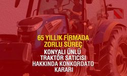 Konya’da traktör satıcısı Öznalcılar’a konkordato