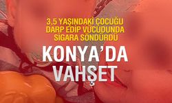 Konya'da 3,5 Yaşındaki Çocuk Vahşice Dövüldü: Anne ve Sevgilisi Tutuklandı