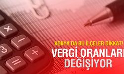 Konya’da Bu İlçelere Vergi İndirimi