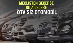 Meclis’te 'İlk Arabam' paketi: Yerli otomobile hurda teşviki ve düşük faizli kredi