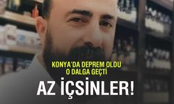 Konya'da deprem oldu o isim böyle dalga geçti