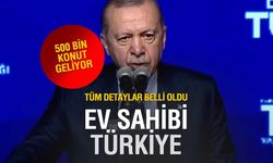 Ev Sahibi Türkiye: 81 İlde 500 Bin Sosyal Konut Projesi'nin Detayları Belli Oldu