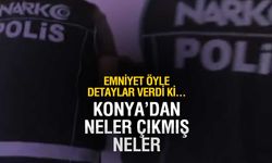 Konya'dan neler çıktı neler! 2 ayın bilançosu açıklandı