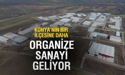 Konya'nın Hüyük İlçesi OSB Onayıyla Kalkınma Yolunda