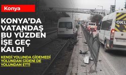 Konya’da Tramvay Hattında Kaza: Seferler Durdu