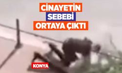 Konya’da cinayetin nedeni belli oldu: Alacak verecek kavgası