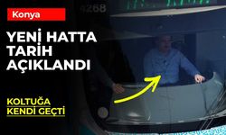 Konya'da yeni tramvayın hizmete gireceği tarih belli oldu