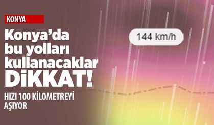 Bu istikametleri kullanacaklar dikkat! Rüzgar hızı 100 kilometreyi aştı