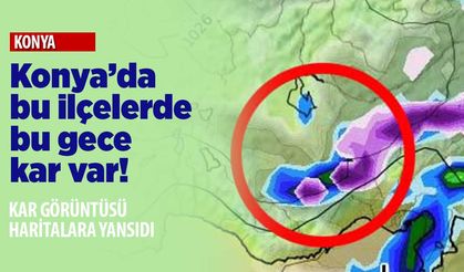 Konya'da bu gece bazı ilçelerde kar yağışı bekleniyor