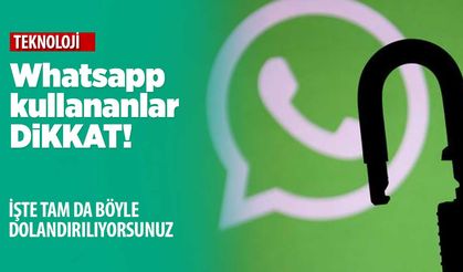 Whatsapp kullananlar dikkat! Bu dolandırıcılık oltasına gelmeyin