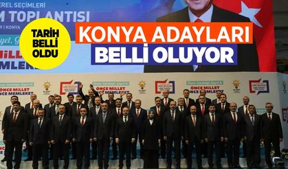 AK Parti Konya Belediye Başkan Adayları Bu Tarihte Belli Olacak
