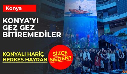 Gelen herkes Konya'ya bayılıyor! Konyalı hariç