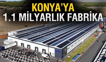 Konya'ya 1.1 milyarlık fabrika
