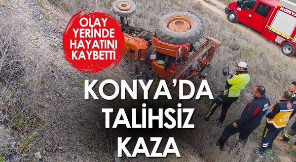 Seydişehir'de Traktör Devrildi: 1 Kişi Hayatını Kaybetti