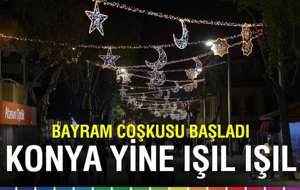 Konya Kurban Bayramı Öncesi Işıl Işıl