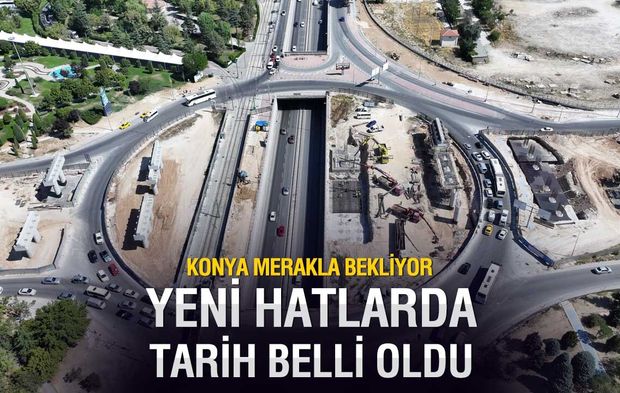 Konya'ya 54 Kilometrelik Yeni Raylı Sistemde Son Dönemeç