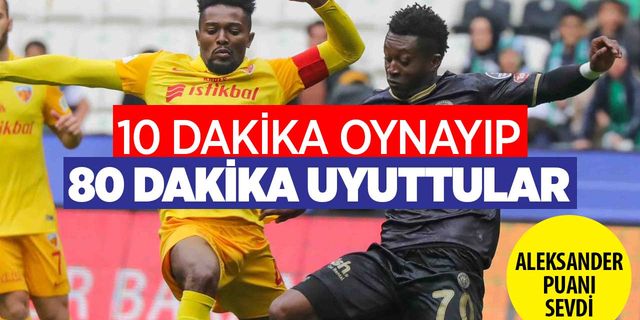 10 dakikalık maçta Konyaspor Kayserispor'la berabere kaldı