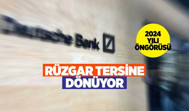 Deutsche Bank: Türk tahvilleri 2024'te en iyi performans gösterenler arasında olabilir