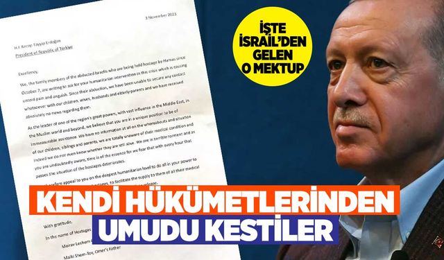 İsrail hükümetinden umudu kesip Cumhurbaşkanı Erdoğan'dan yardım istediler