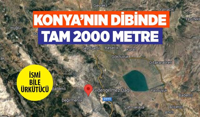 Konya'nın dibinde duruyor, uzmanı hariç kimsenin geçmesine izin verilmiyor