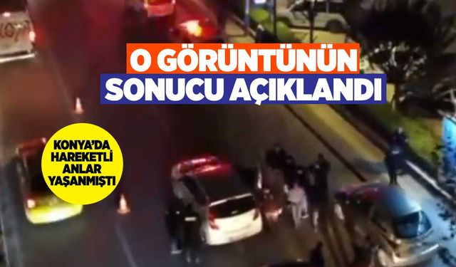 Konya'daki o görüntünün sonucu açıklandı! 'Çember'den çıkamadılar