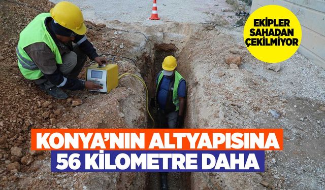 Konya'nın merkez ilçelerinde su şebeke altyapısı yenileniyor