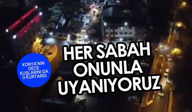 Konya'nın gece kuşlarını da o koruyor: Binlerce şişe yakalandı